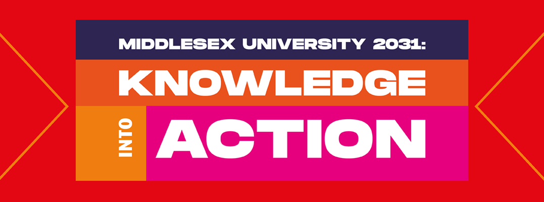 Middlesex University 2031: Knowledge into action